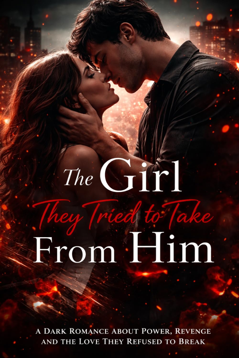 The Girl They Tried to Take From Him: A Dark Romance About Power, Revenge, and The Love They Refused To Breal (Arlo & Miley trilogy)