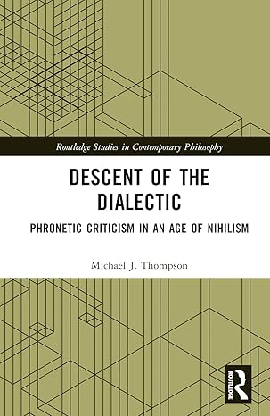 Descent of the Dialectic (Routledge Studies in Contemporary Philosophy)-Wow! eBook