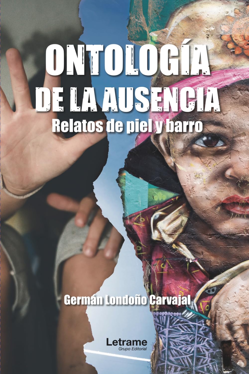 Ontología de la ausencia: Relatos de piel y barro: 1 (Ficción)