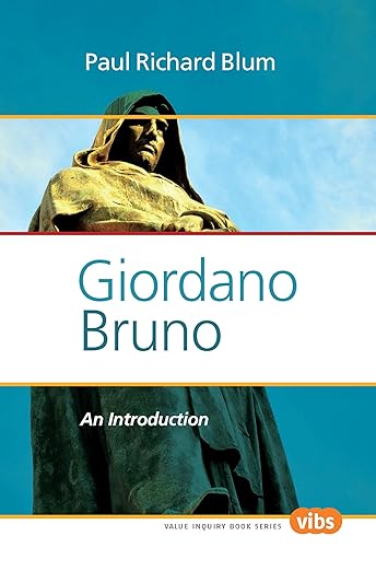 Giordano Bruno: An Introduction (Values in Italian Philosophy, 254) - Paul Richard Blum