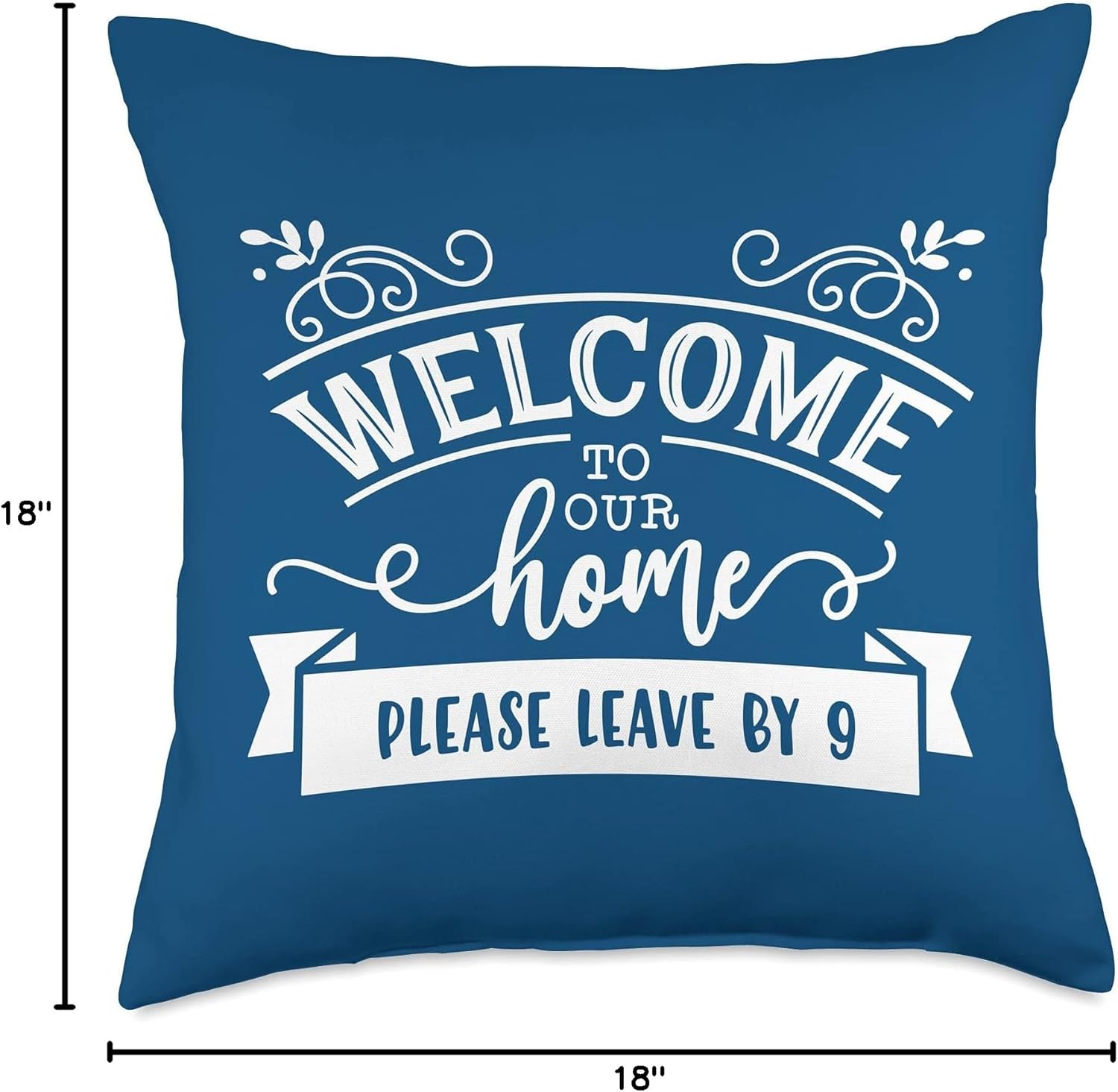Welcome to Our Home Please Leave by 9 pm Blue Farmhouse Throw Pillow