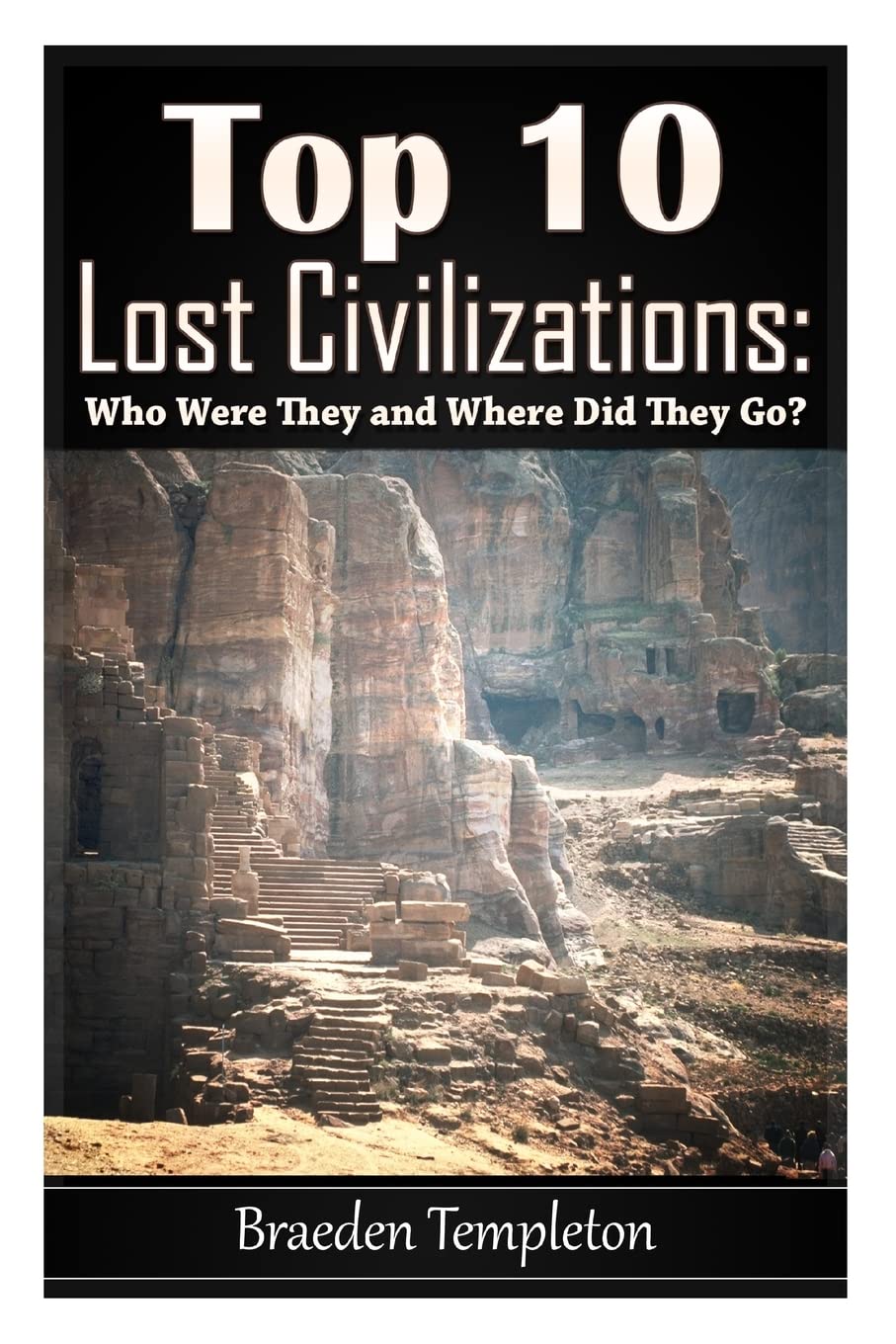 Top 10 Lost Civilizations: Who Were They and Where Did They Go? (Haselton's Top 10's)