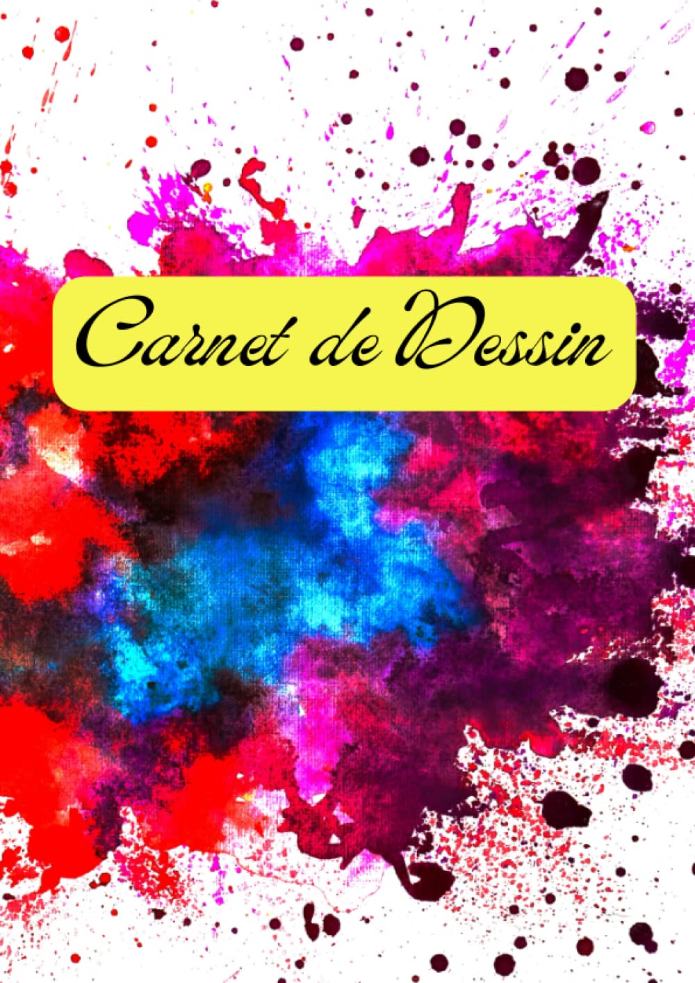 Independently published Carnet de dessin: cahier de dessin A4 contenant 110 pages blanches pour exprimer votre créativité artistique