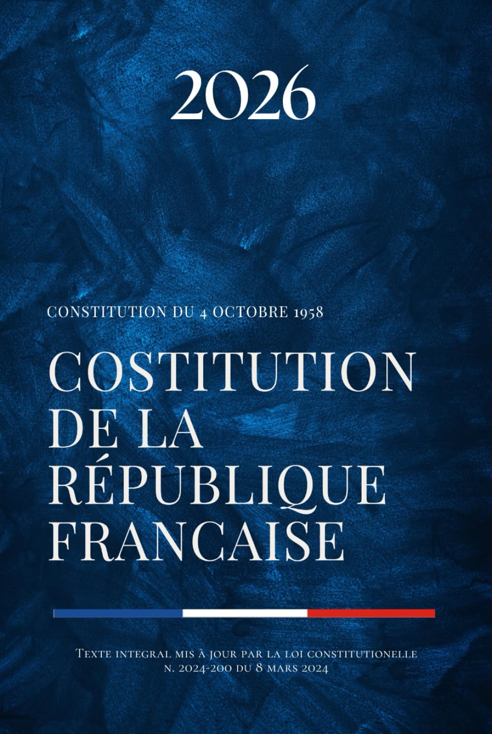 Constitution de la République française: Texte intégral en vigueur