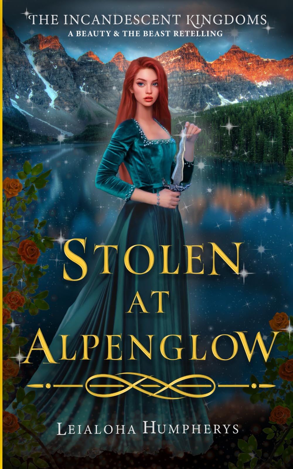 Stolen at Alpenglow: A Beauty and the Beast Retelling (The Incandescent Kingdoms)