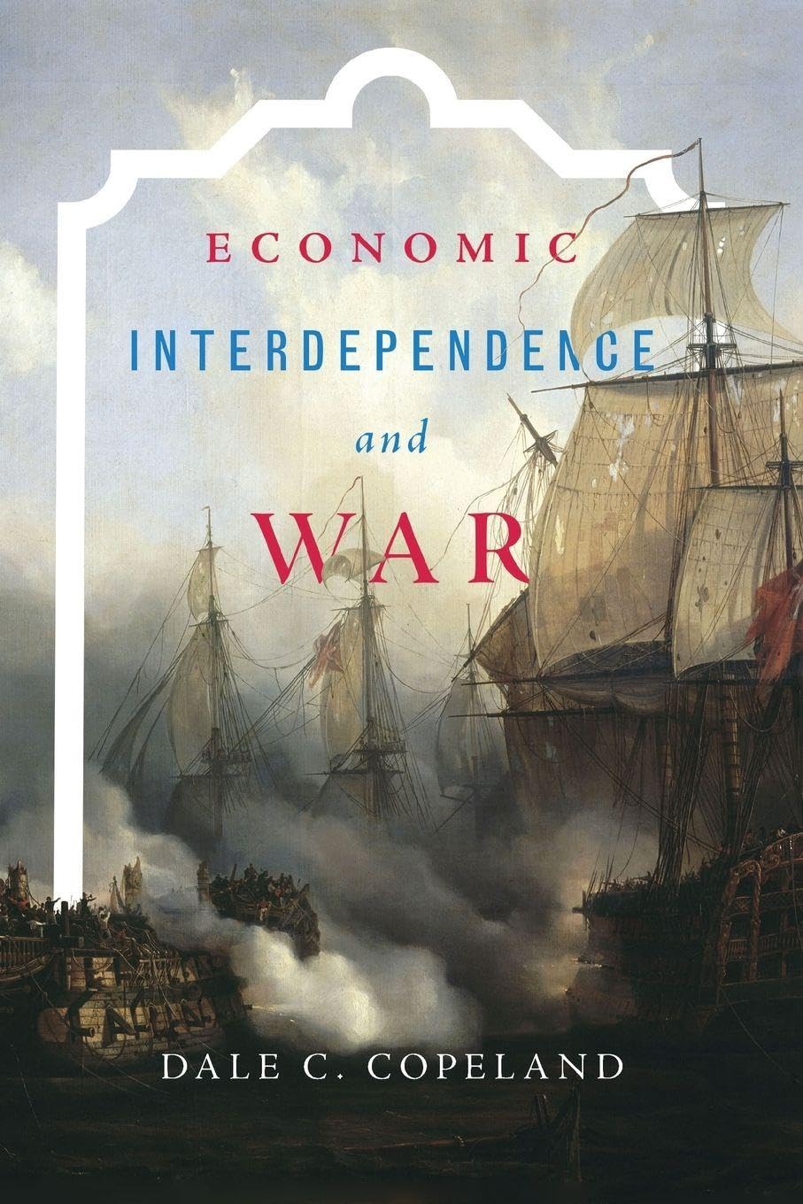 Economic Interdependence and War (Princeton Studies in International History and Politics): 148