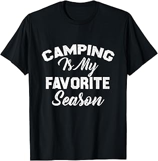 Camping Is My Favorite Season T-Shirt