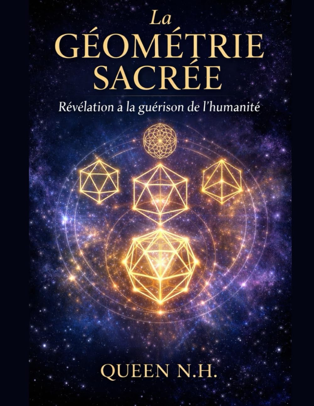 La Géométrie Sacrée - Révélation à la guérison de l'Humanité