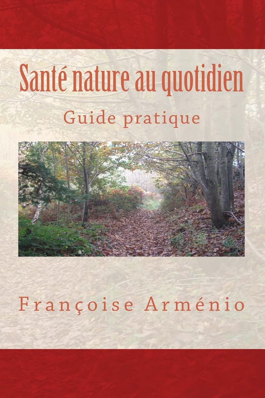 Santé nature au quotidien: Guide pratique