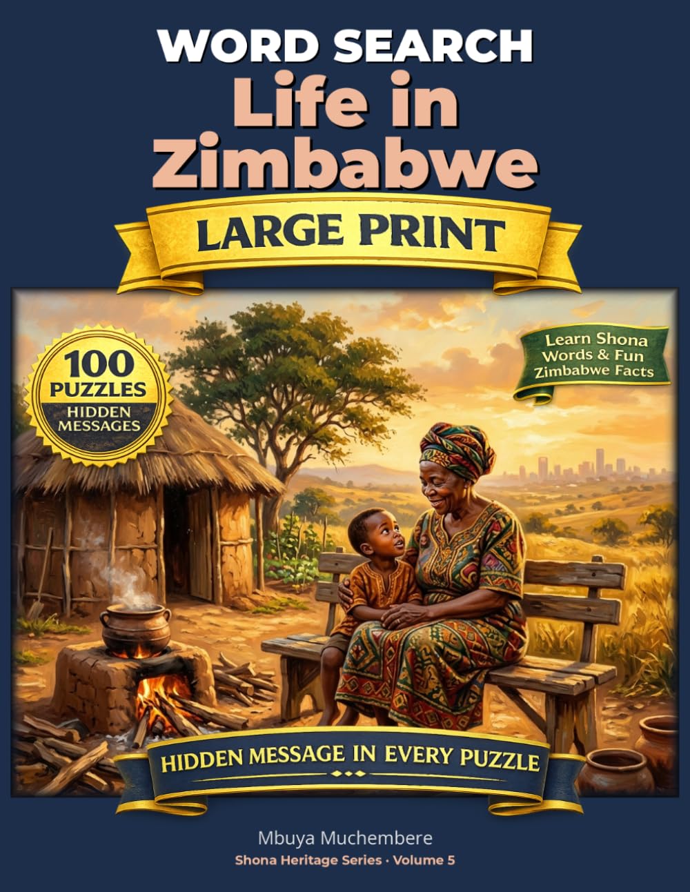 Life in Zimbabwe Word Search: 100 Puzzles About Daily Life from Village to City (Shona Heritage Word Search)