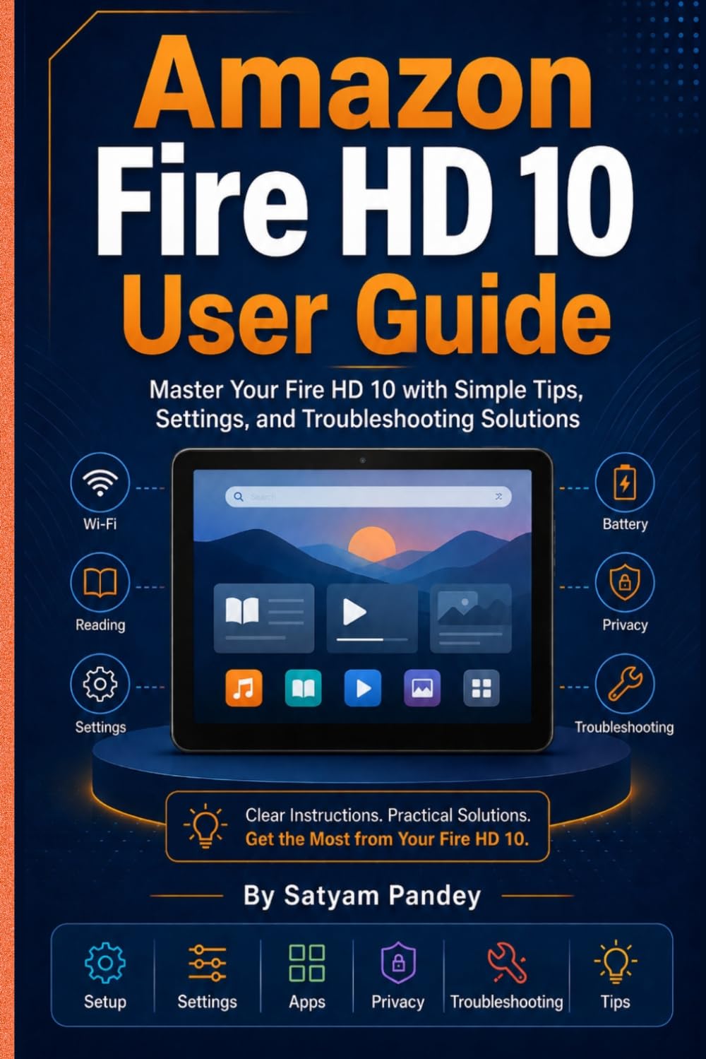 Fire HD 10 User Guide: Master Your Fire HD 10 with Simple Tips, Settings, and Troubleshooting Solutions