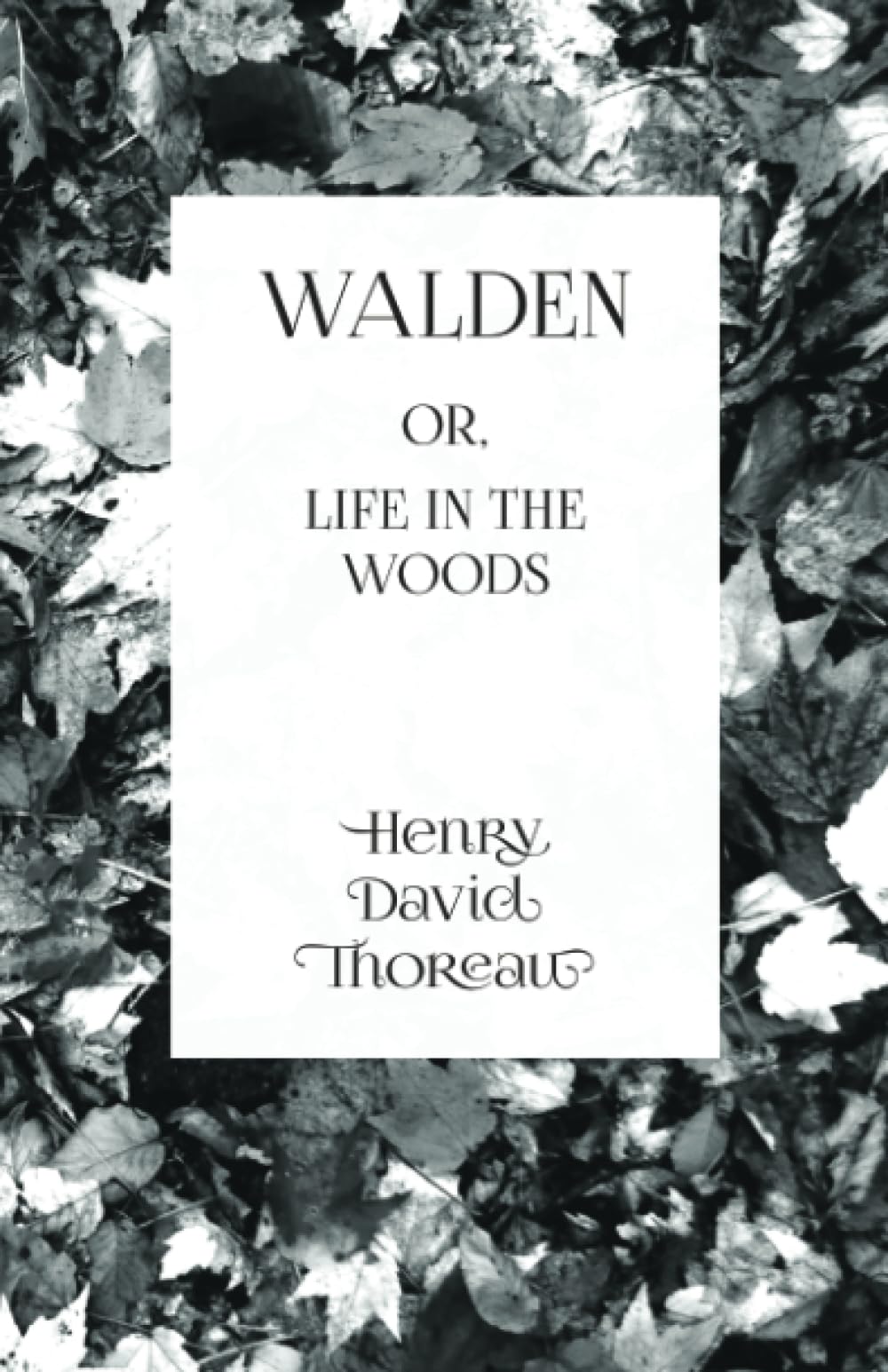 Walden: or, Life in the Woods