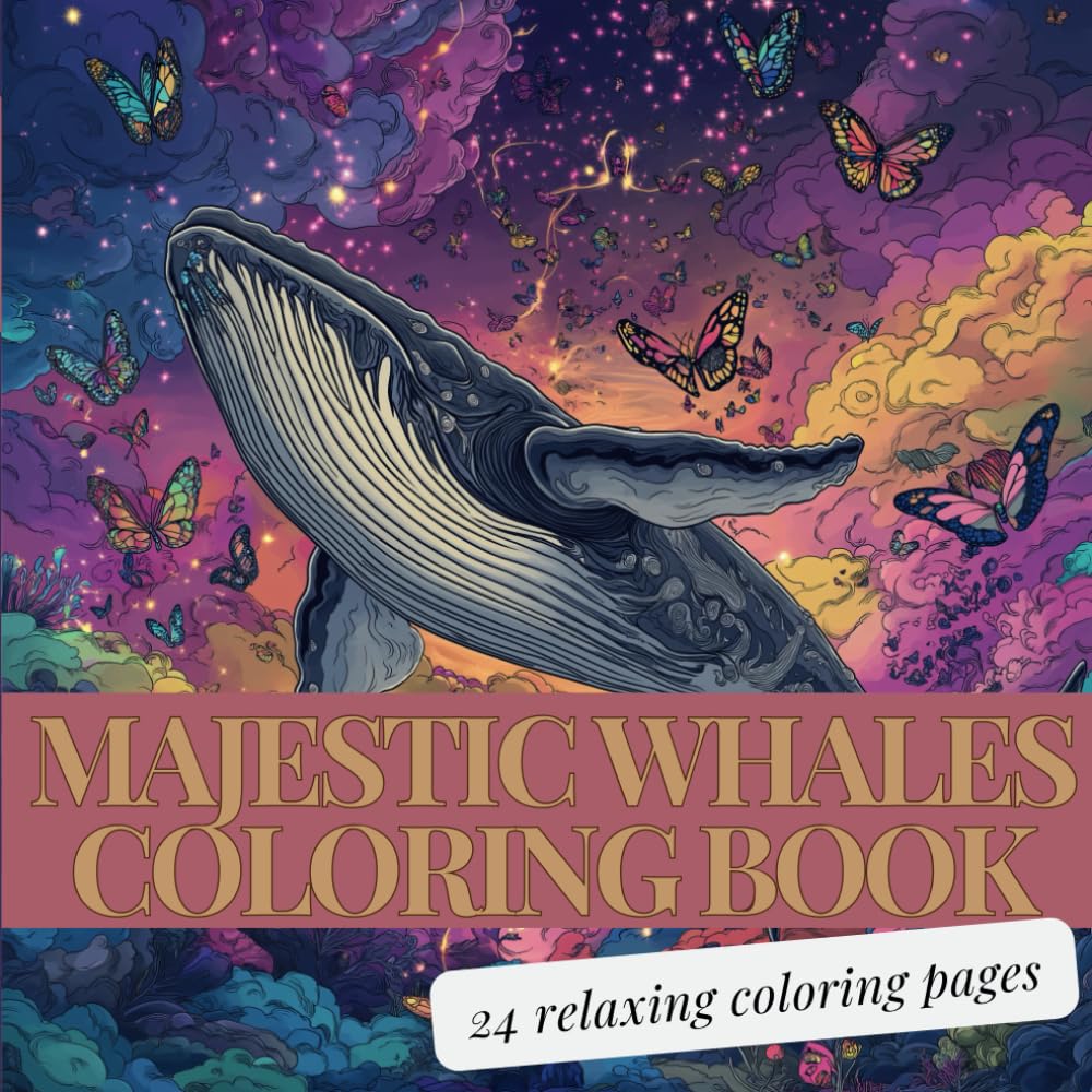 Majestic Whales: Dreams Coloring Book for Adults – Relaxation and Mindful Art Therapy (Enchanted Moments Coloring Collection: Magical Escapes for Creativity and Calm)