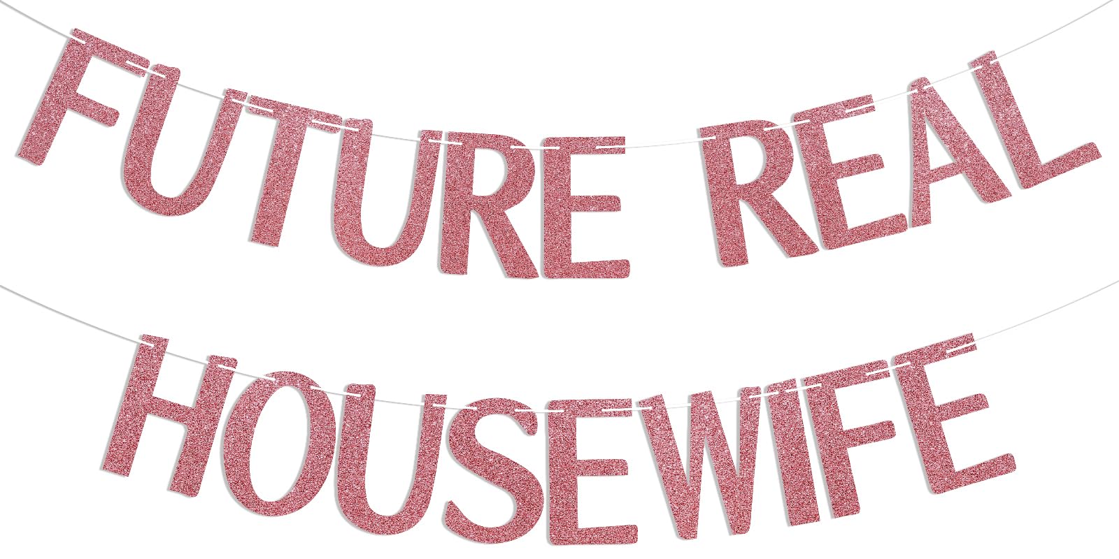 Future Real Housewife Banner - Bachelorette Party Decor, Housewives Themed Party Decorations, Funny Bridal Shower Party Decorations Rose Gold Glitter