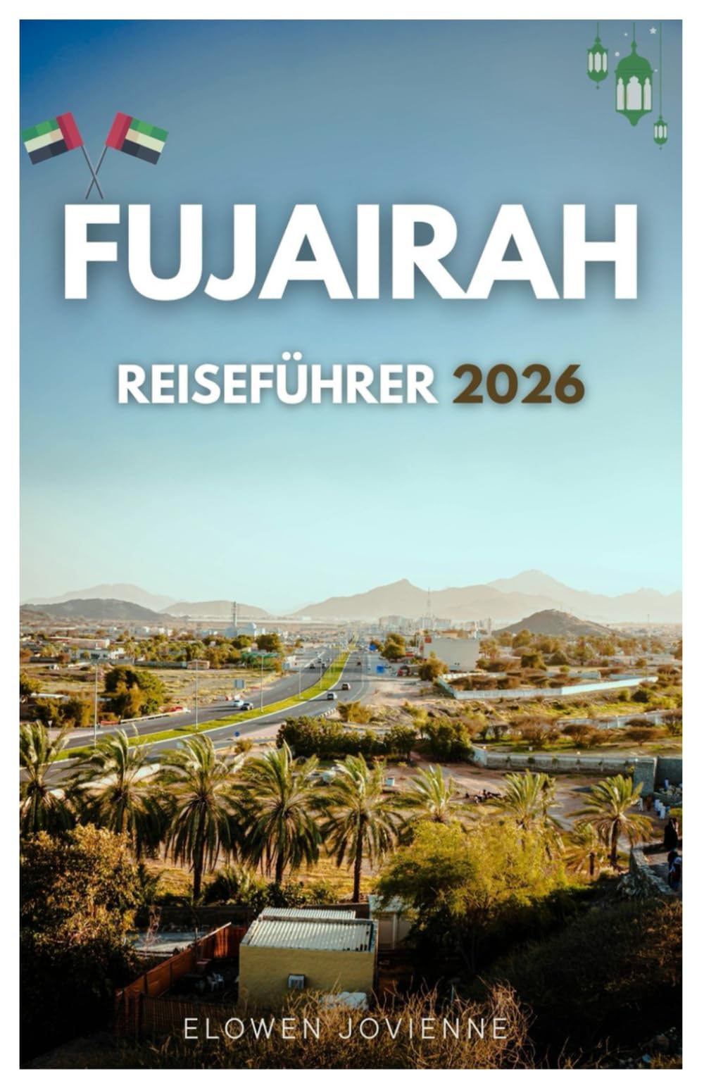 FUJAIRAH GUIDE DE VOYAGE 2026