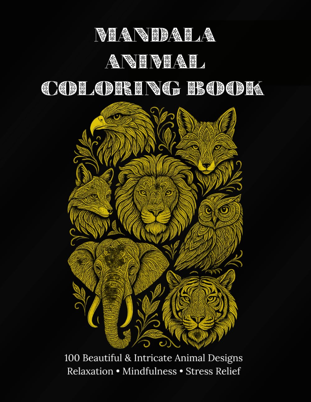 Mandala Animal Coloring Book: A Premium Adult Coloring Book Featuring Mandala-Style Wildlife Illustrations for Mindfulness, Creativity & Calm