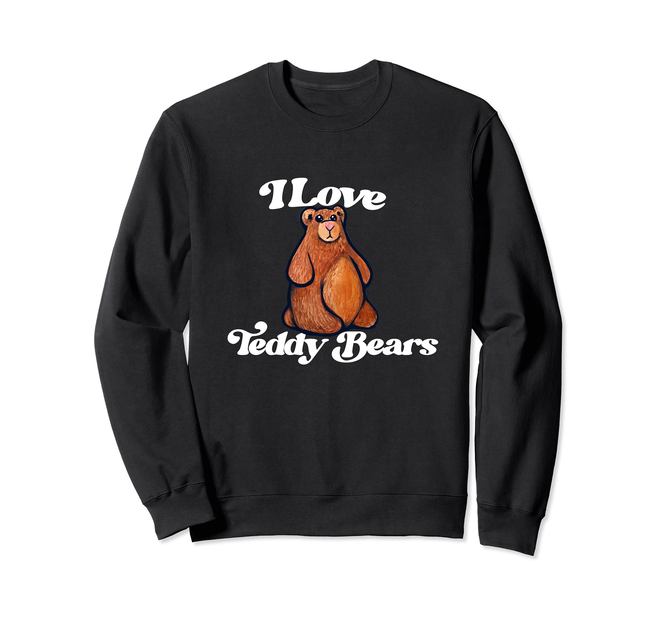 I love Teddy Bears cute Teddy Bear Collector Sweatshirt