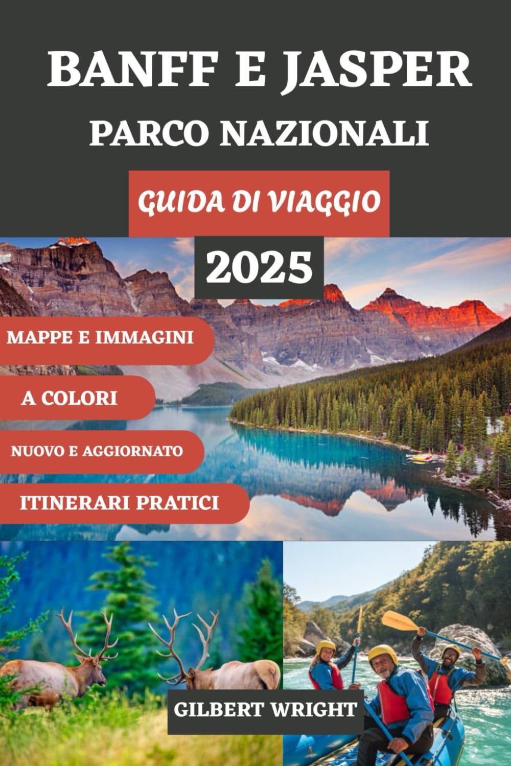 GUIDA DI VIAGGIO AL PARCO NAZIONALE DI BANFF E JASPER (A COLORI): Il compagno essenziale per strade panoramiche, escursioni iconiche, fauna selvatica, ... Italian and Spanish)) (Italian Edition)