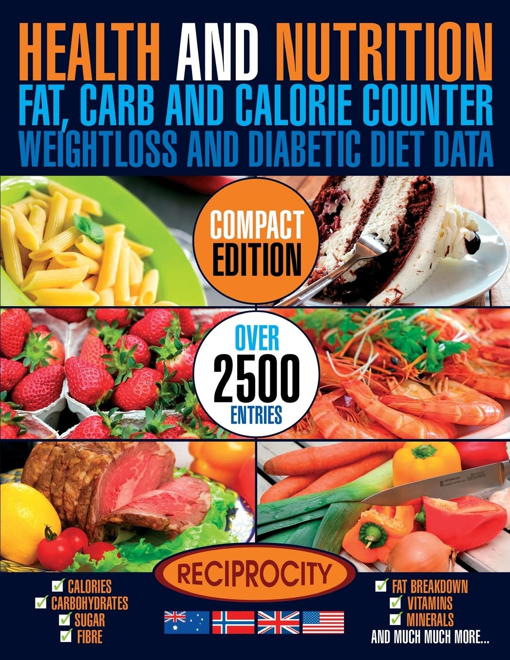 Health & Nutrition, Compact Edition, Fat, Carb & Calorie Counter: International government data on Calories, Carbohydrate, Sugar counting, Protein, ... 6 Fat breakdown, Vitamins & Mineral: Volume 1
