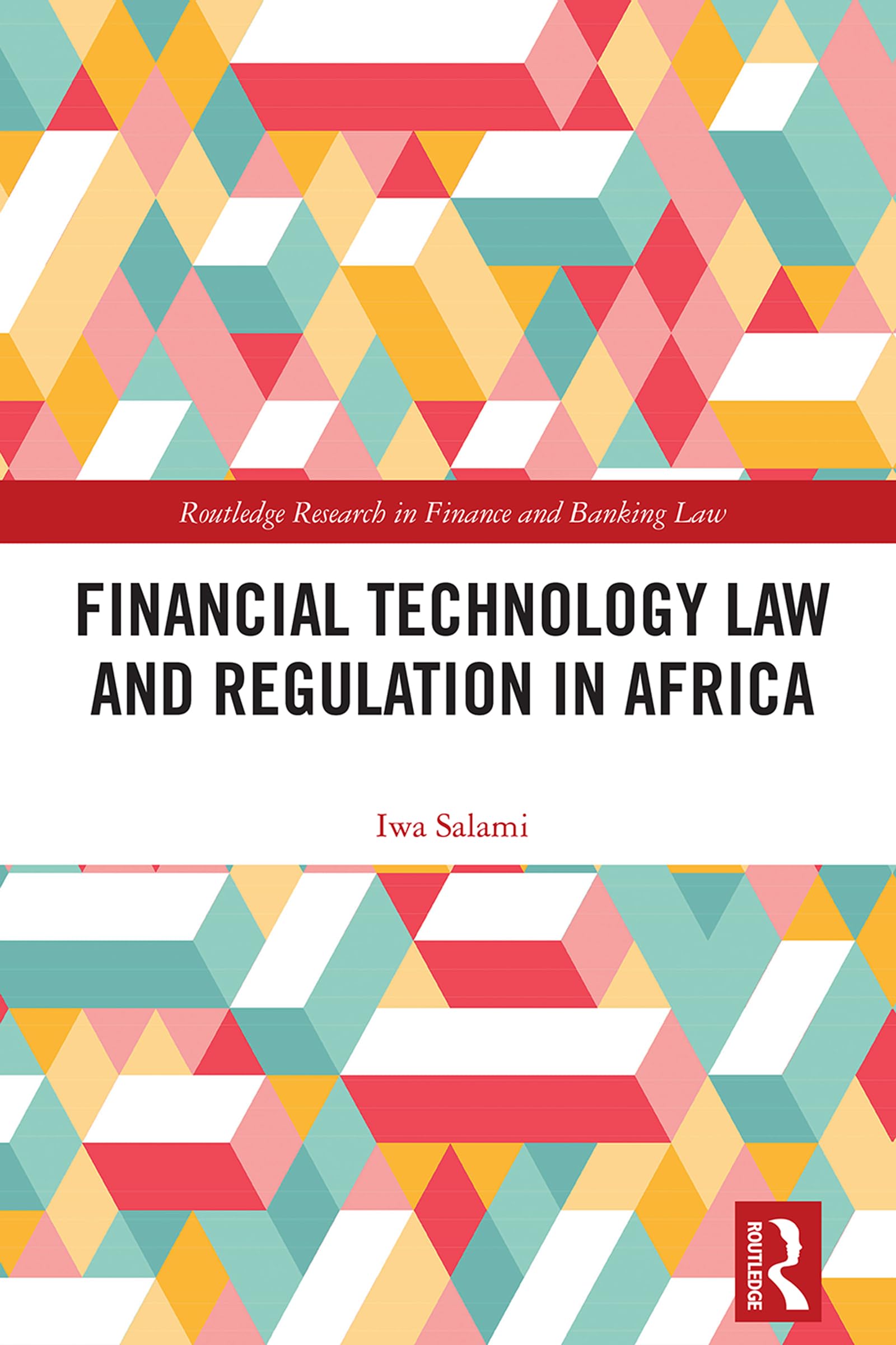 Financial Technology Law and Regulation in Africa (Routledge Research in Finance and Banking Law)