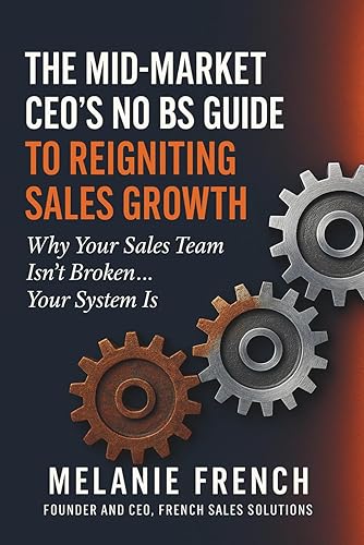 The Mid-Market CEO's No BS Guide to Reigniting Sales Growth: