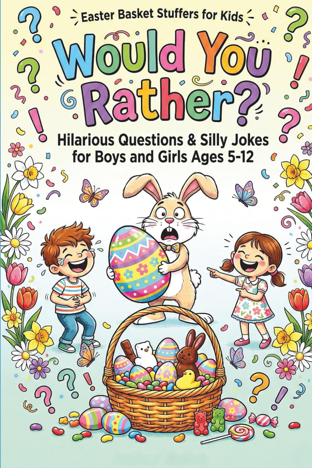Easter Basket Stuffers for Kids: Would You Rather? Hilarious Questions & Silly Jokes for Boys and Girls Ages 5-12