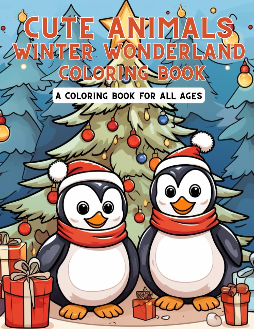 Cute Animals Winter Wonderland Coloring Book: A 50-image coloring book for all ages