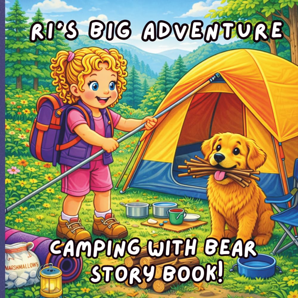 Ri’s Big Adventure: Camping with Bear!: A Sweet Camping Story for Toddlers and Young Readers