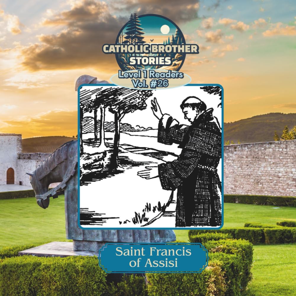 Catholic Brother Stories: Saint Francis of Assisi