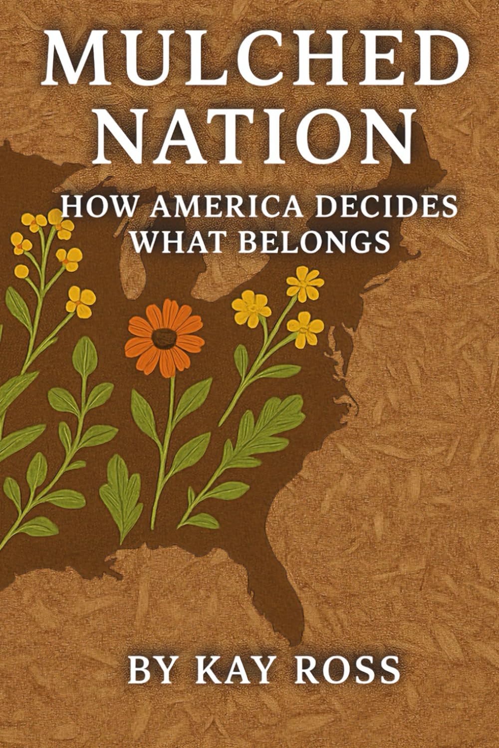 Mulched Nation: How America Decides What Belongs