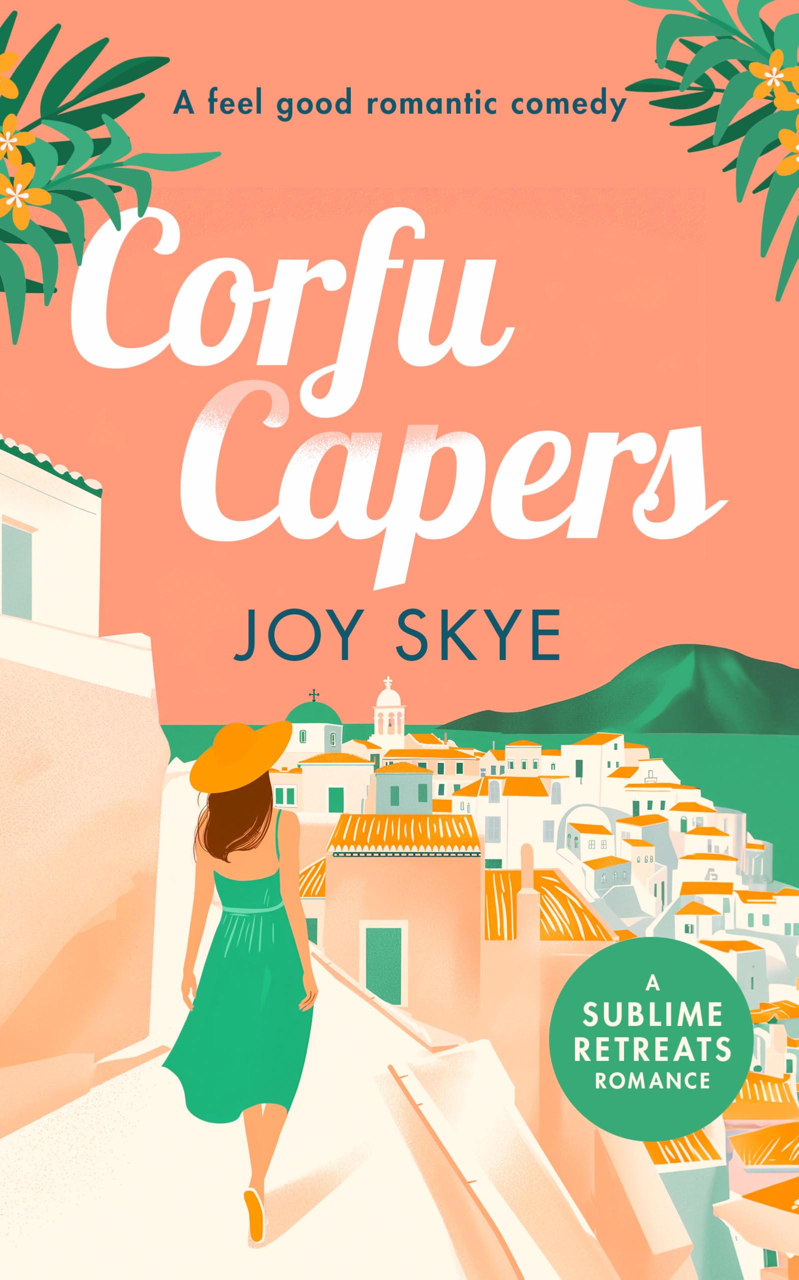 Corfu Capers: Laugh and fall in love with this feel-good romantic comedy: 1 (Sublime Retreats Romances)
