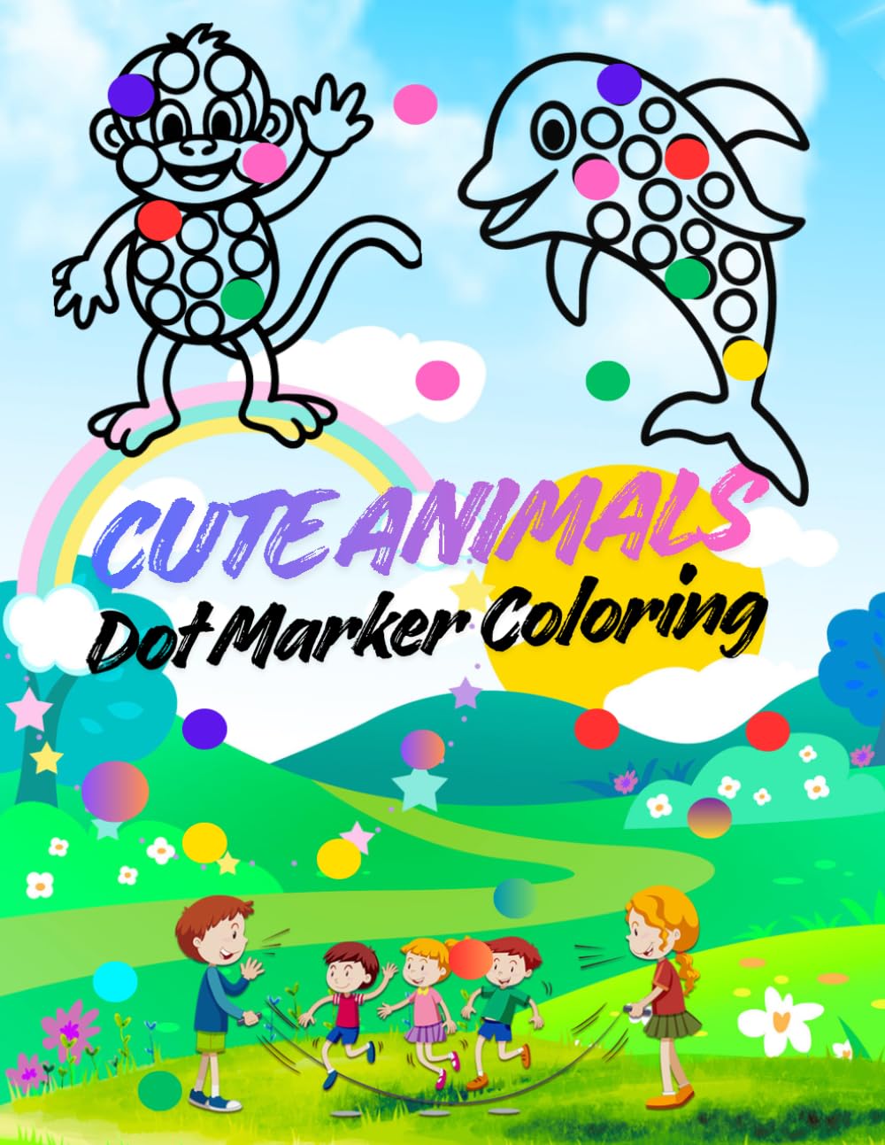 Cute Animals Dot Marker: Easy Coloring for Toddlers and Kids, Preschool