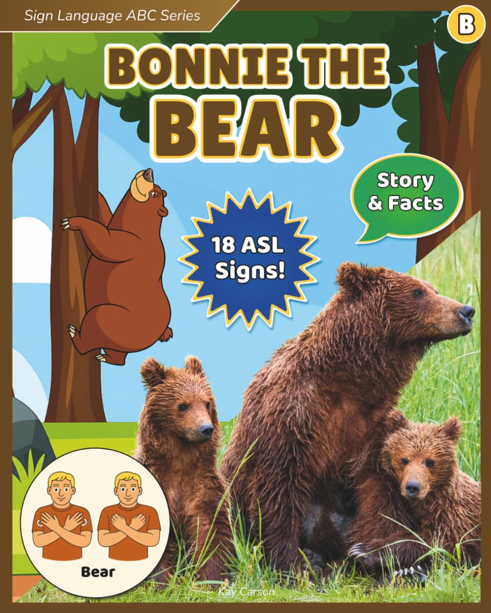 Sign Language ABC Series: Bonnie the Bear: An ASL Alphabet Book with Story, Facts, and AAC Support
