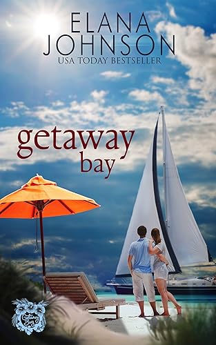 Getaway Bay: Clean Beach Billionaire Romance (Getaway Bay® Resort Romance