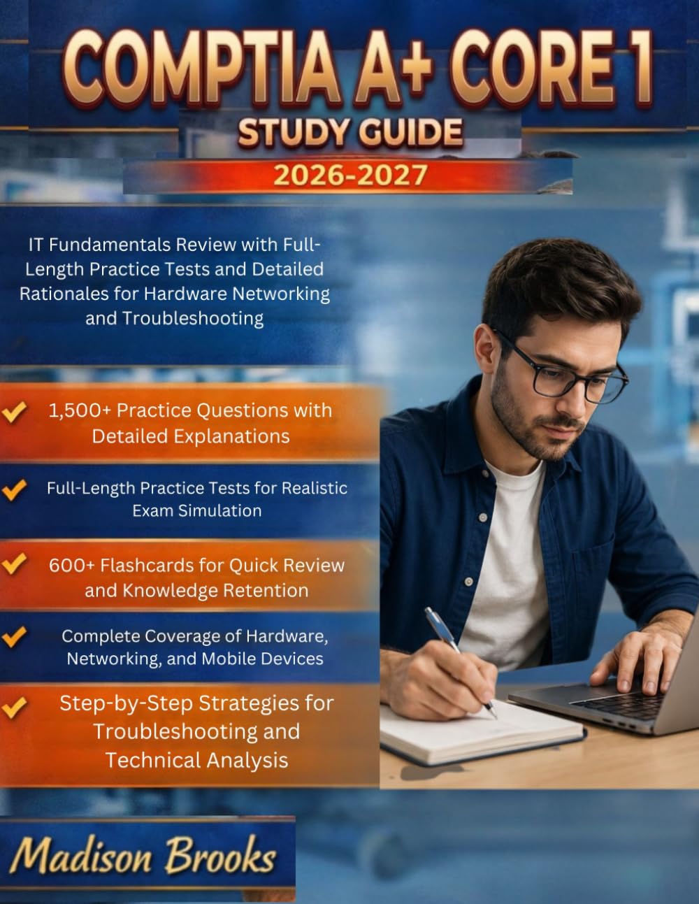CompTIA A+ CORE 1 STUDY GUIDE 2026-2027: IT Fundamentals Review with Full-Length Practice Tests and Detailed Rationales for Hardware Networking and Troubleshooting