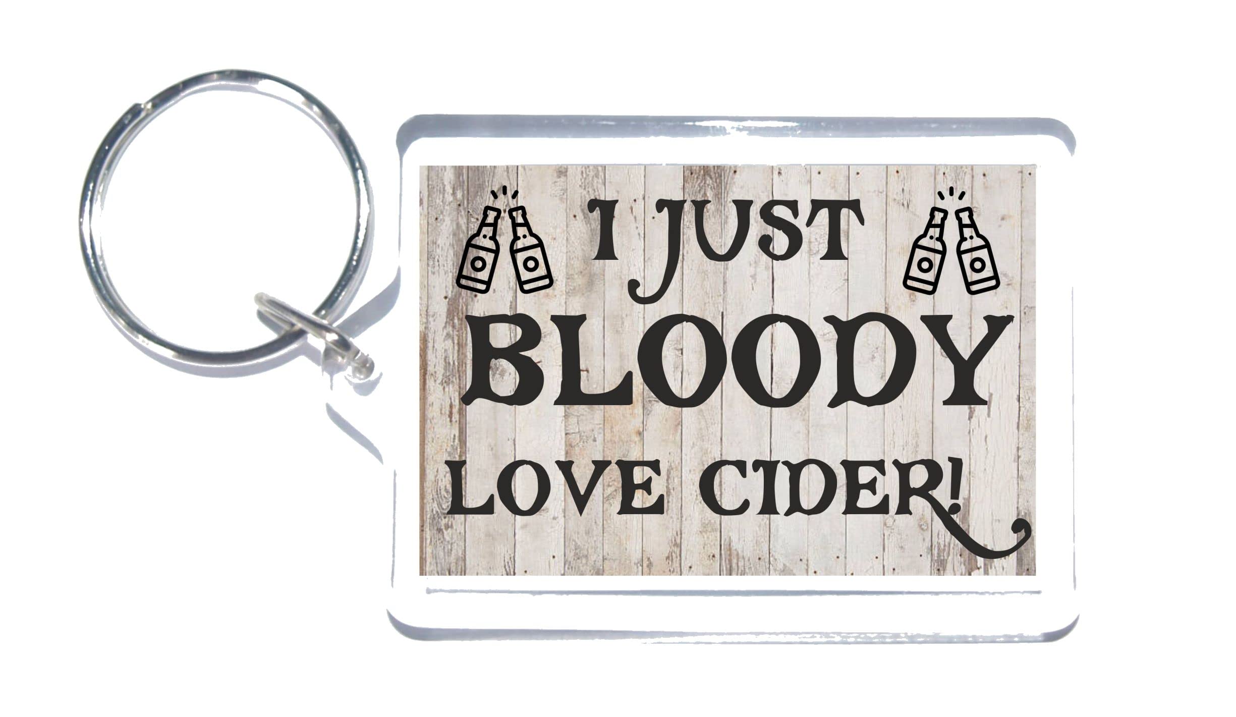 Fun Cider Lover Gift - I Just Bloody Love Cider - Novelty Keyring