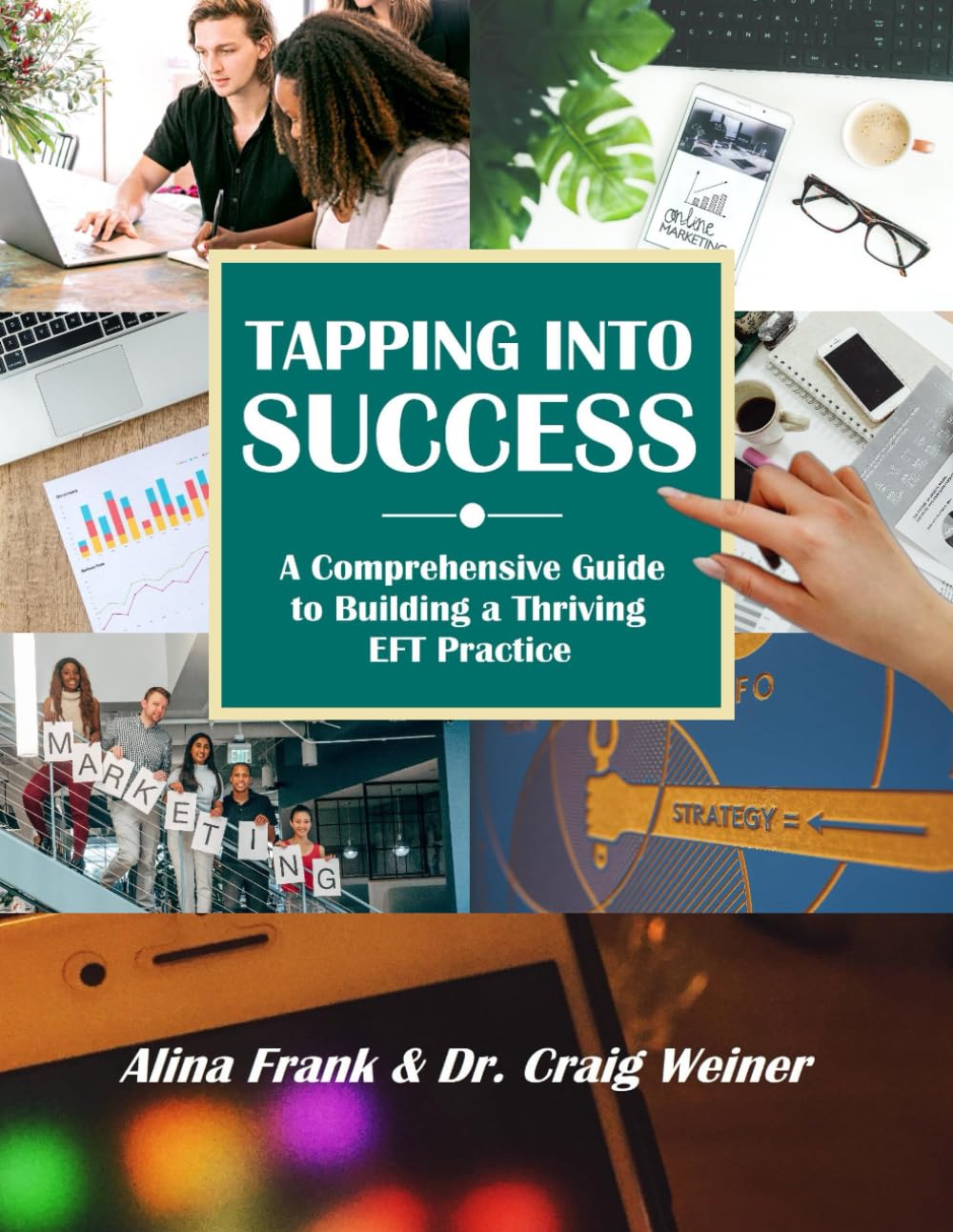Tapping into Success: A Comprehensive Guide to Building a Thriving EFT Practice