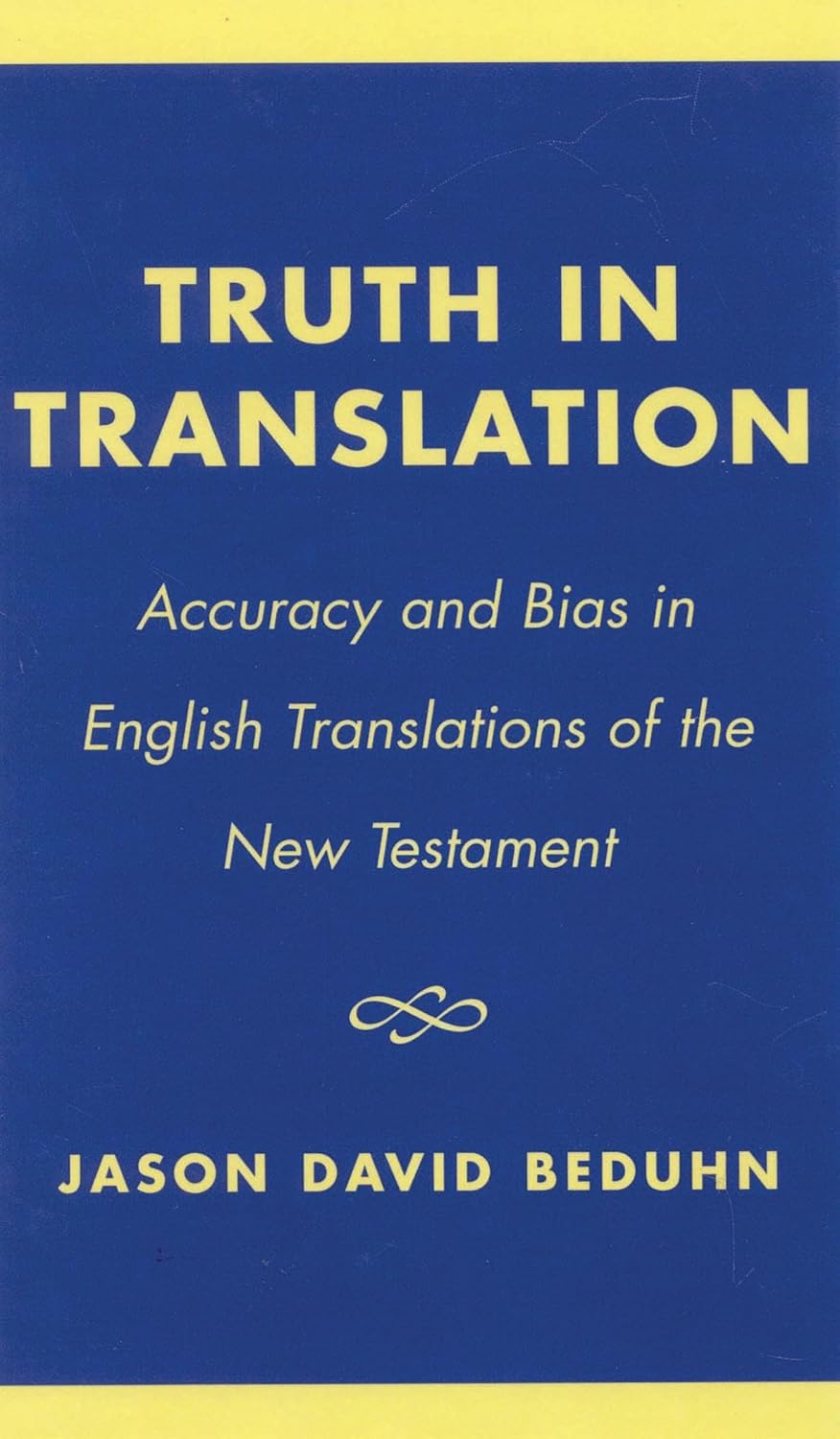 Truth in Translation: Accuracy and Bias in English Translations of the New Testament