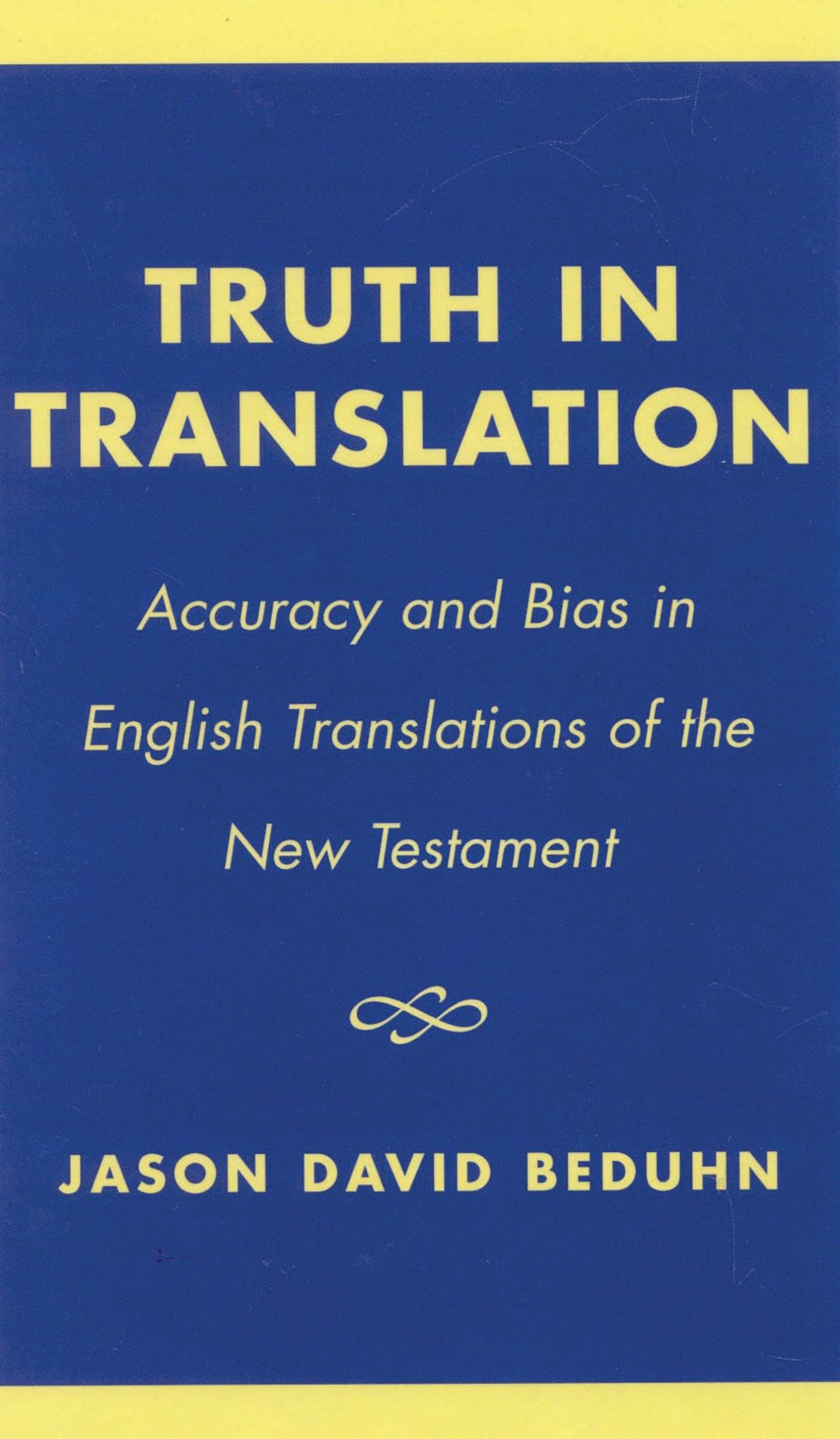 Truth in Translation: Accuracy and Bias in English Translations of the New Testament