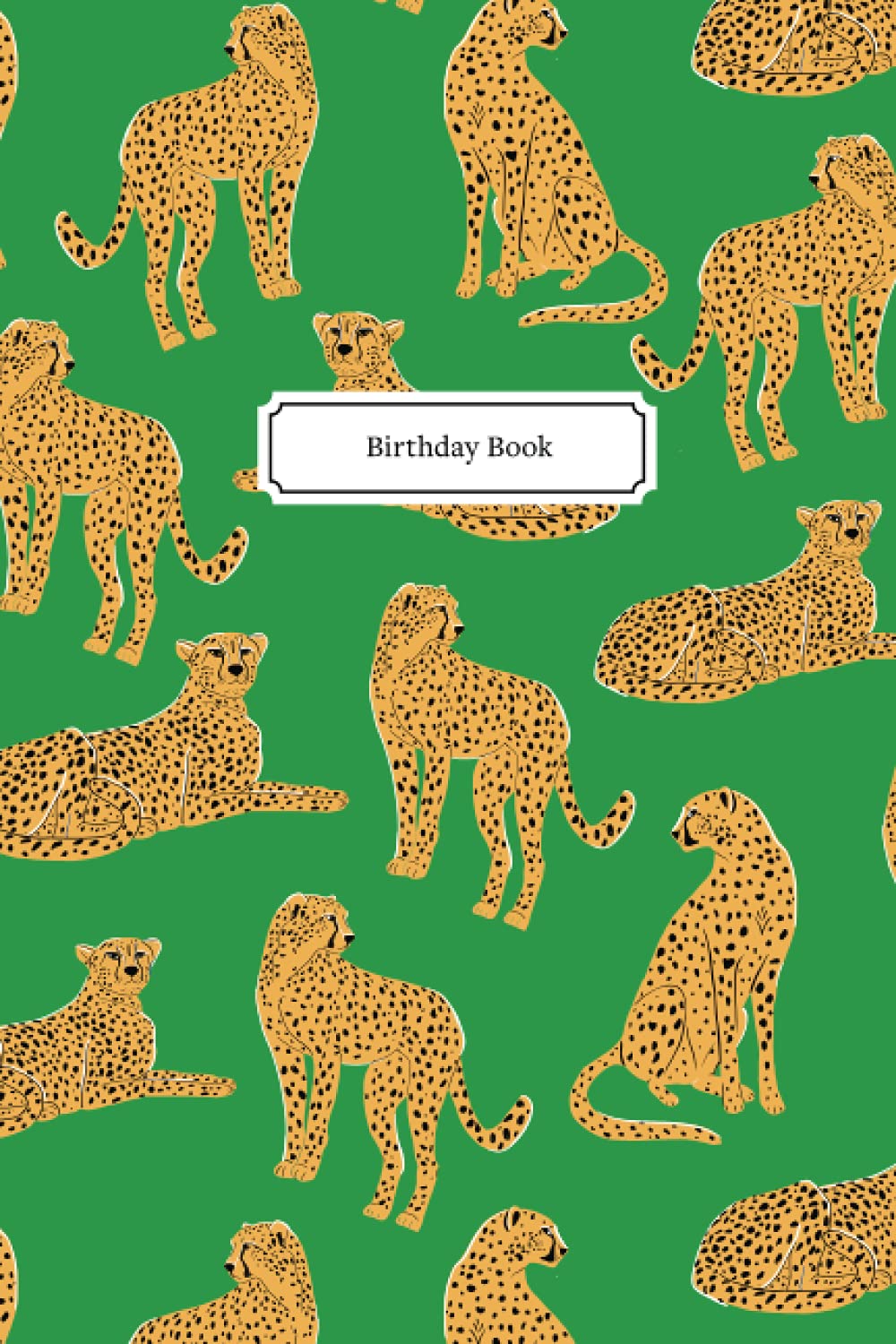 Birthday Book: A Birthday Reminder Notebook and Important Dates Keeper Diary / Perpetual Calendar for Special Days to Remember—Birthdays, ... Wild Cat Picture Art on Green Background)