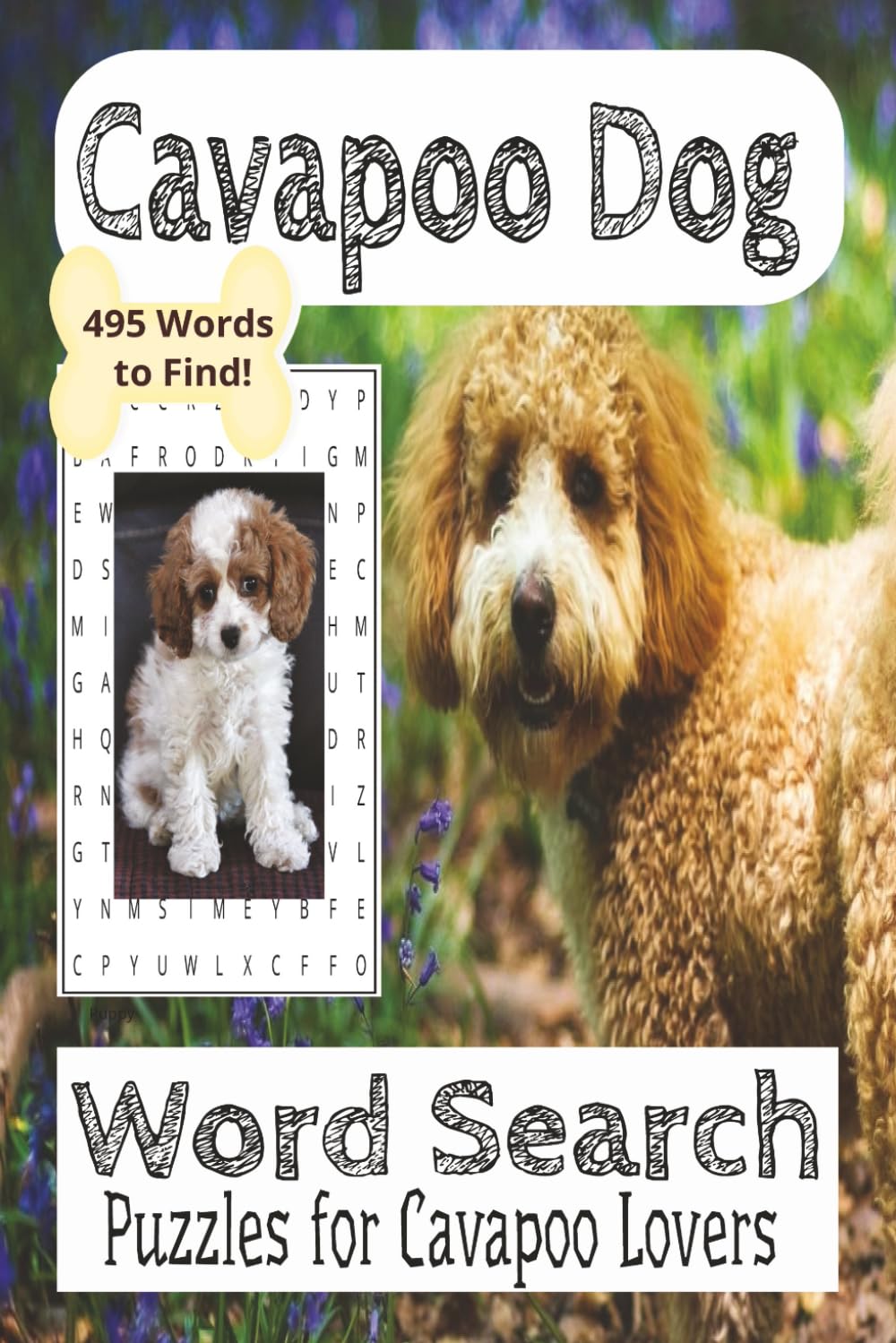 Cavapoo Dog Word Search Puzzle Book: 495 Words To FInd! Word Search Puzzles For Cavapoo Lovers and Pet Owner Gifts