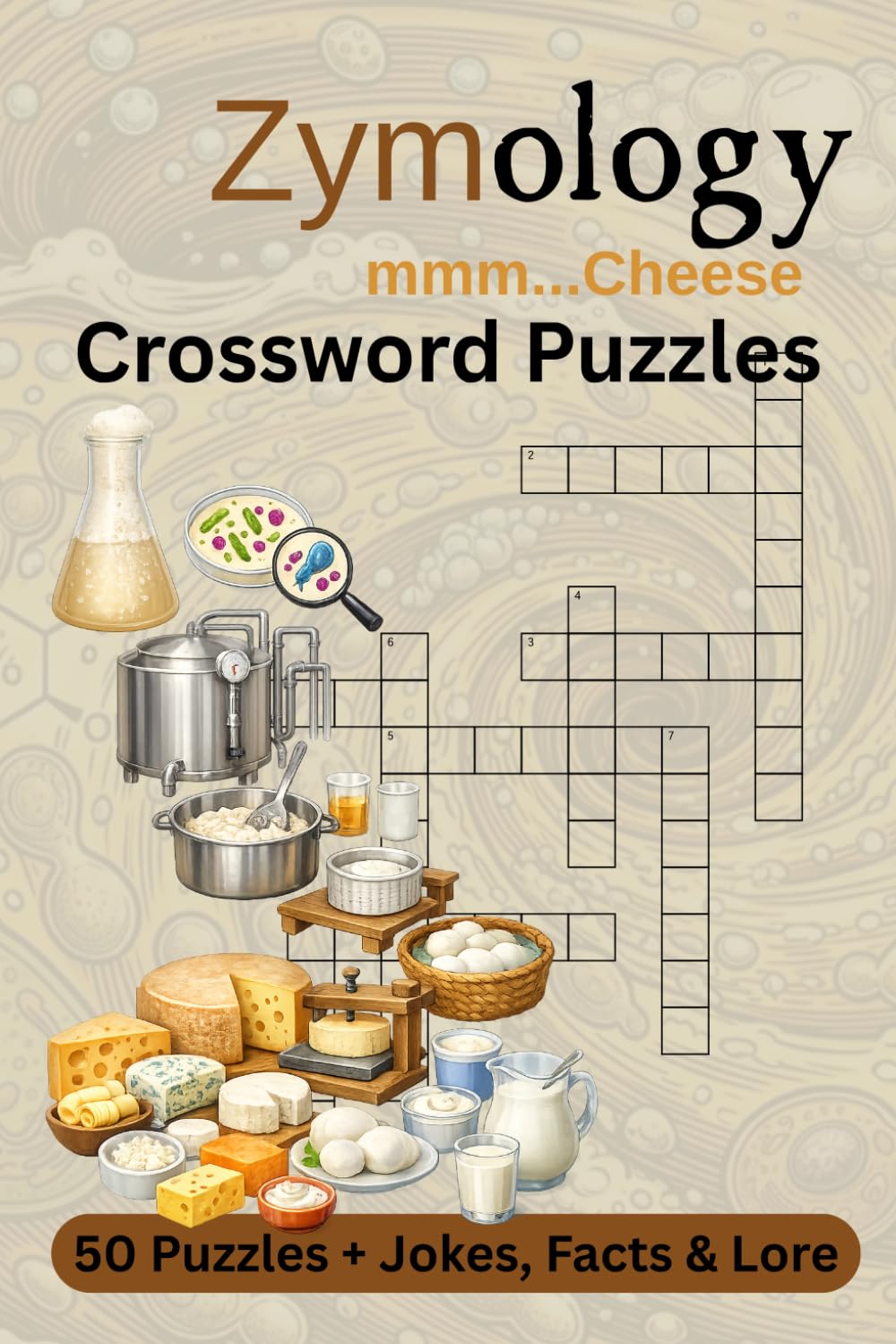 Zymology mmm...Cheese Crossword Puzzles: Crossword Puzzles with Easy to Read Print about the Zymology of Cheese | 6x9 inches, 102 pages | 50 Puzzles + ... and Relaxation (Zymology Crossword Puzzles)