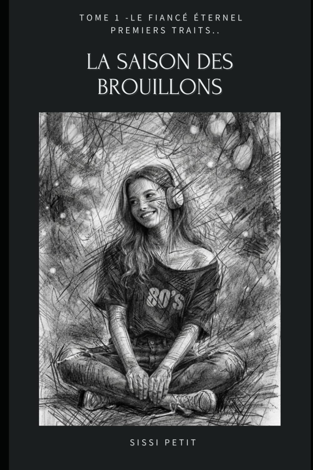 La saison des brouillons: Tome 1 - Le fiancé éternel, premiers traits...