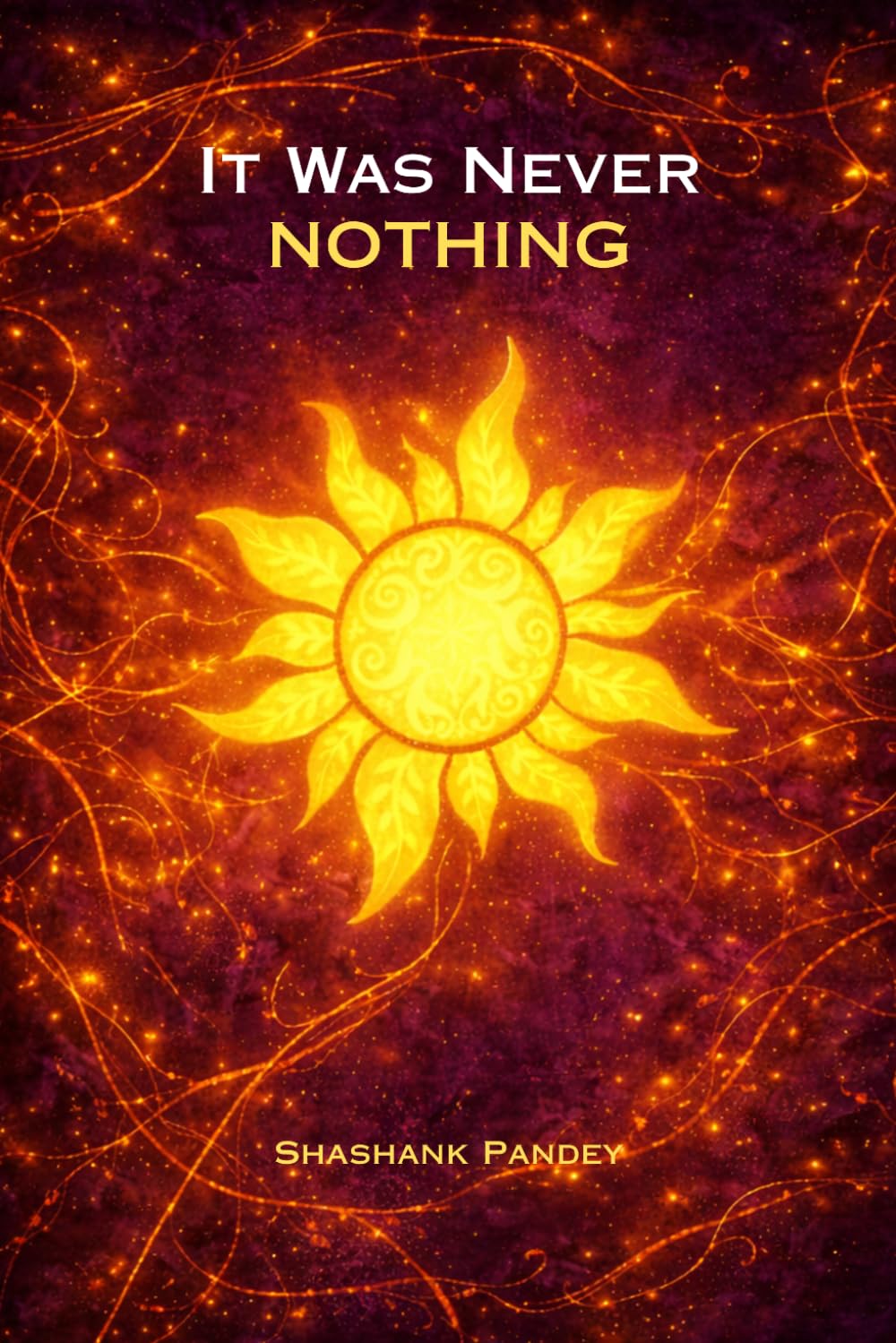 It Was Never NOTHING: A Story of the Things We Never Said: 1