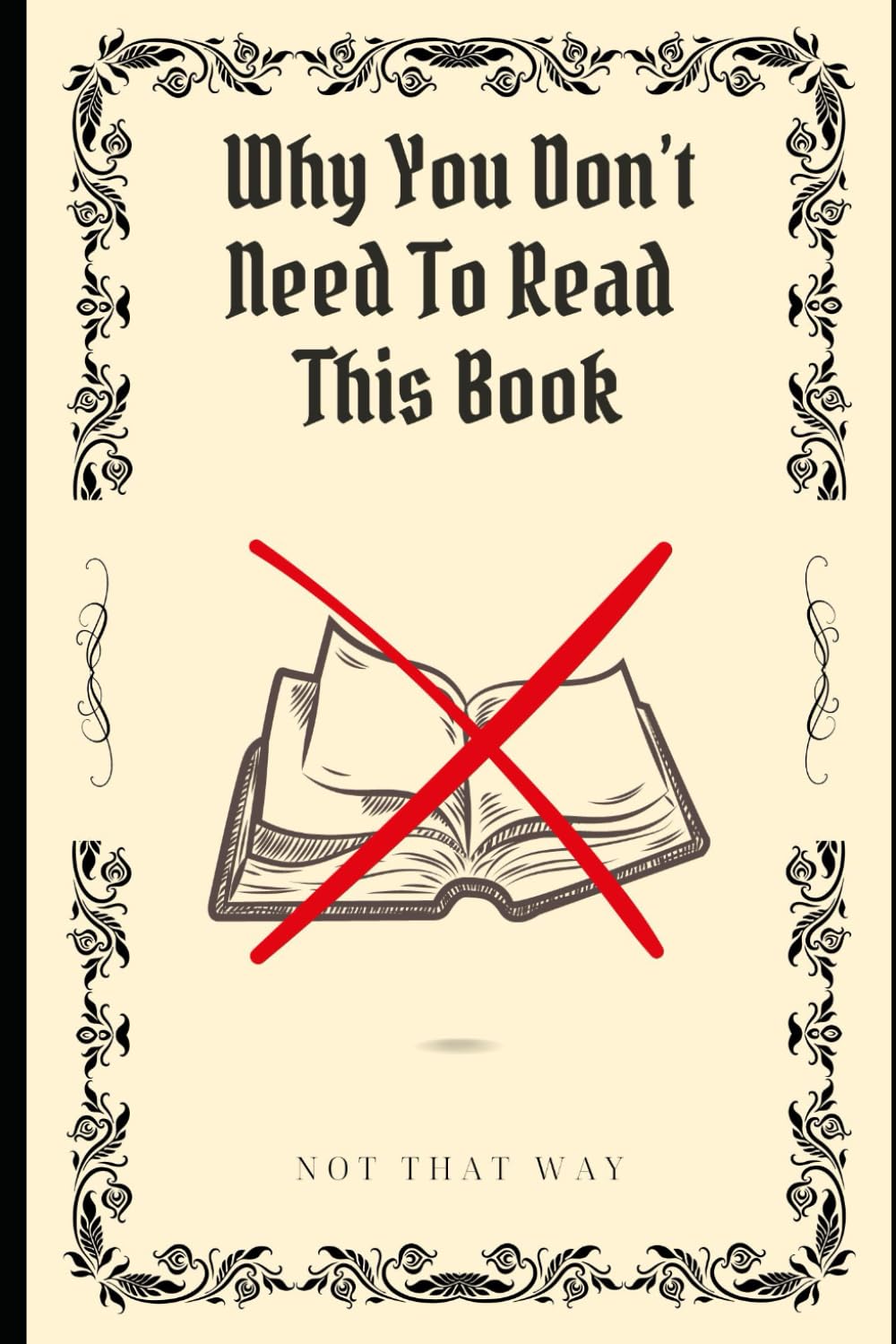 Why You Don't Need to Read That Book: A Hilarious Journey Through the Absurdity of Our Reading Habits