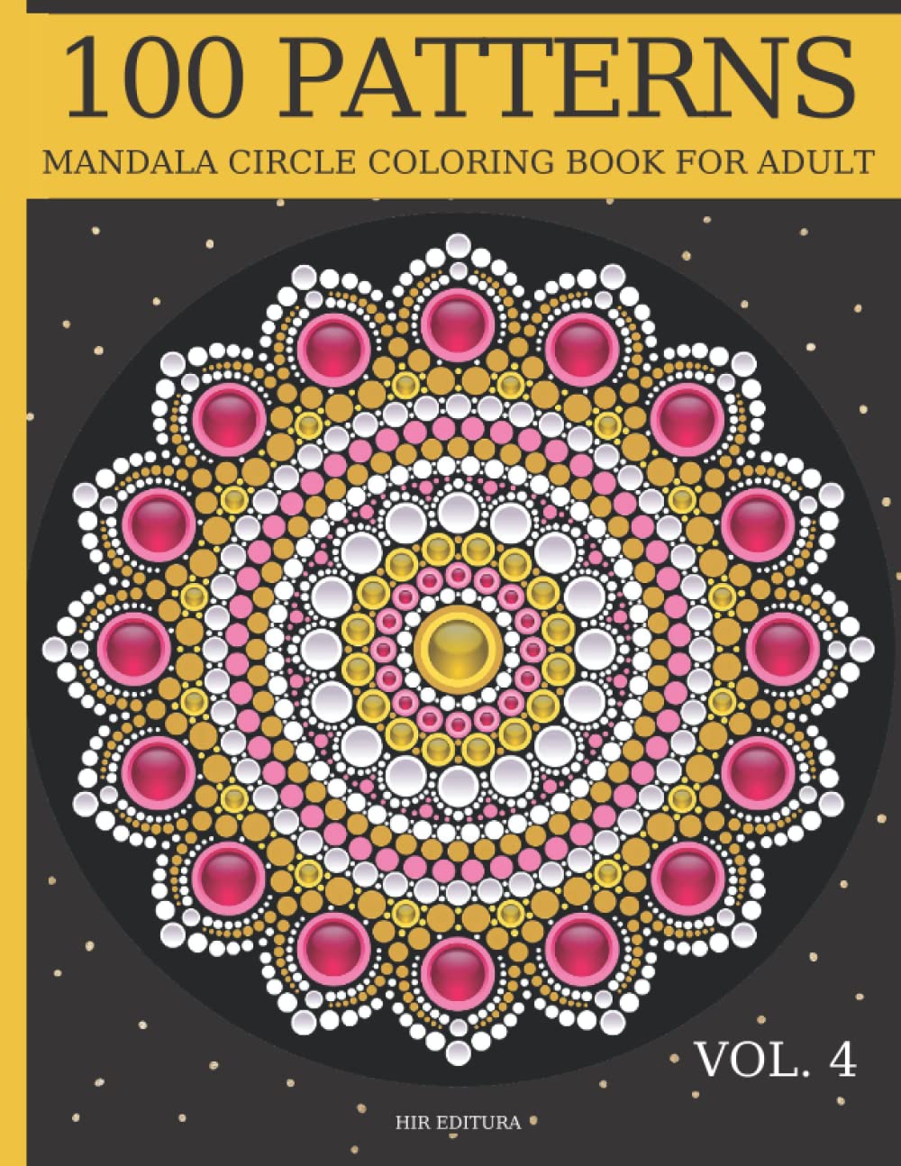 100 Patterns Mandala Circle Coloring Book For Adult: Adult Stress Relieving Coloring Book With 100 Circle Mandala Patterns