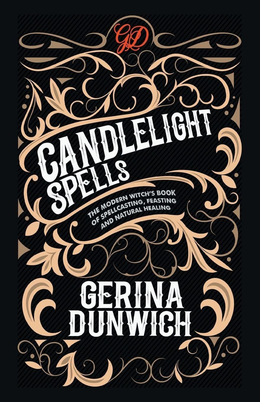 Candlelight Spells: The Modern Witch's Book of Spellcasting, Feasting, and Natural Healing