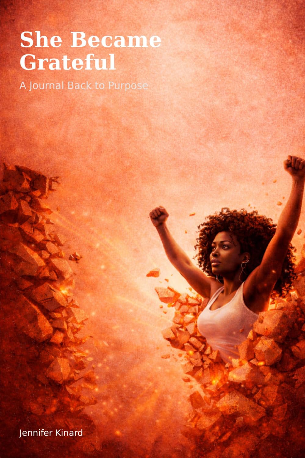 She Became Grateful: A Journal Back to Purpose