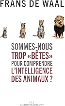 Download Sommes-nous trop « bêtes » pour comprendre l'intelligence des animaux ? (LIENS QUI LIBER) PDF