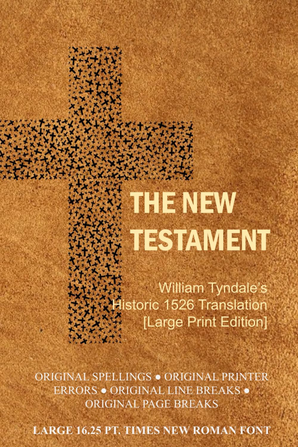 The New Testament: William Tyndale's Historic 1526 Translation [Large Print Edition]